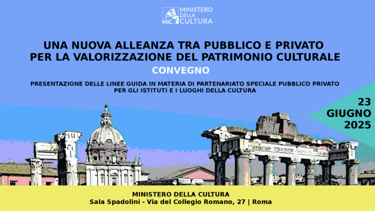 Al Ministero della Cultura il convegno “Una nuova alleanza tra pubblico e privato per la valorizzazione del patrimonio culturale”