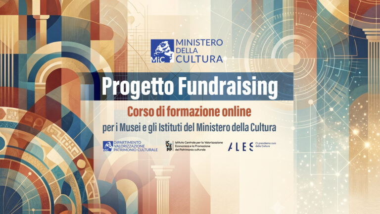 Al via il “Progetto Fundraising per i Musei e gli Istituti del Ministero della Cultura”